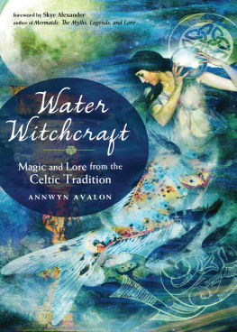 Annwyn Avalon - Water Witchcraft: Magic and Lore from the Celtic Tradition