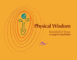 Yogi Bhajan - Physical Wisdom - Kundalini Yoga as taught by Yogi Bhajan