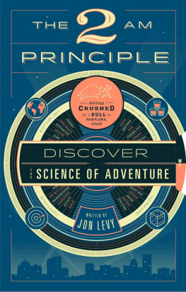 Jon Levy - The 2 AM Principle: Discover the Science of Adventure