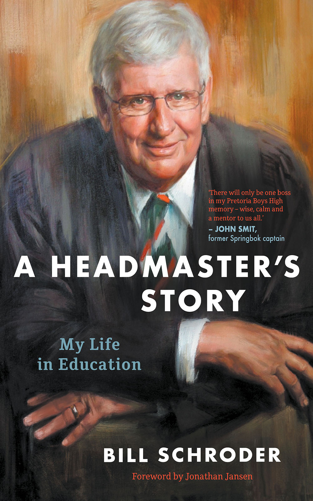 BILL SCHRODER A Headmasters Story My Life in Education Jonathan Ball - photo 1