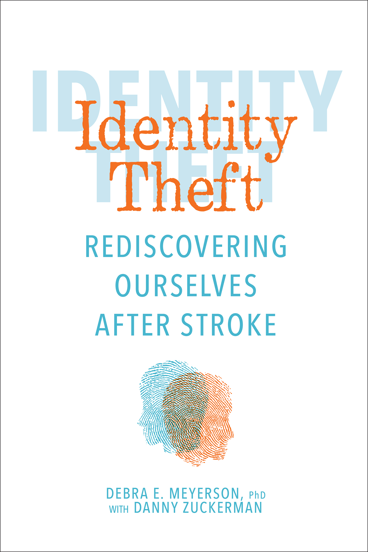 Advance Praise for Identity Theft Rediscovering Ourselves After Stroke After - photo 1