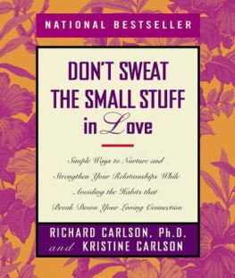 Richard Carlson - Don’t Sweat the Small Stuff in Love: Simple Ways to Nurture and Strengthen Your Relationships