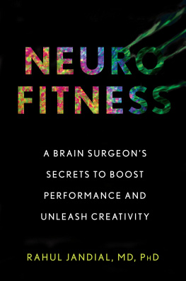 Rahul Jandial Neurofitness: The Real Science of Peak Performance from a College Dropout Turned Brain Surgeon