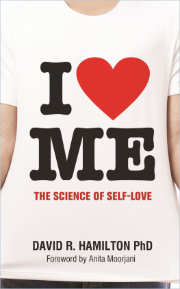 David R. Hamilton PhD I Heart Me The Science of Self-Love