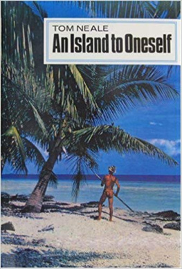 Tom Neale - An Island to Oneself: The Story of Six Years on a Desert Island