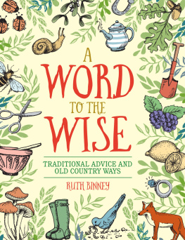 Ruth Binney A Word to the Wise: Traditional Advice and Old Country Ways