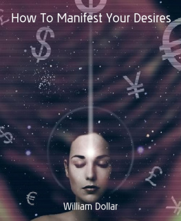 William Dollar - How to Manifest Your Desires