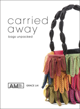 Grace Lai - Carried Away: Bags Unpacked