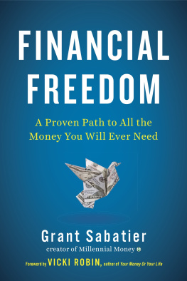 Grant Sabatier - Financial Freedom: A Proven Path to All the Money You Will Ever Need