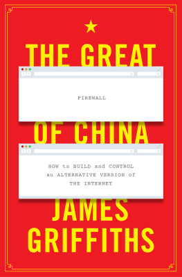 James Griffiths - The Great Firewall of China: How to Build and Control an Alternative Version of the Internet