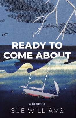 Sue Williams - Ready to Come About: A Memoir