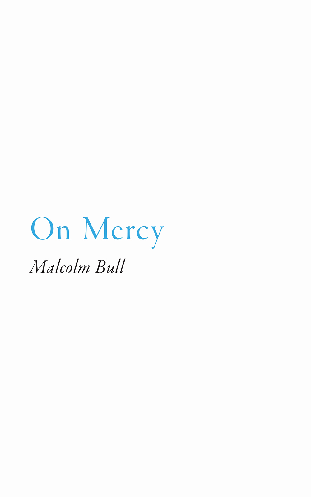 On Mercy On Mercy Malcolm Bull PRINCETON UNIVERSITY PRESS PRINCETON AND - photo 1