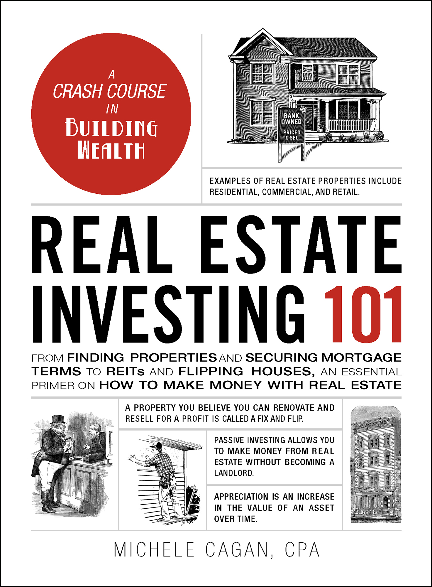 Real Estate Investing 101 From Finding Properties and Securing Mortgage Terms to REITs and Flipping Houses an Essential Primer on How to Make Money with Real Estate - image 1