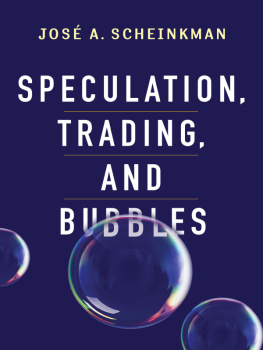 José A. Scheinkman Speculation, Trading, and Bubbles