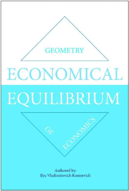 Ilya Vladimirovich Kuntsevich - Economical Equilibrium: Geometry of Economics