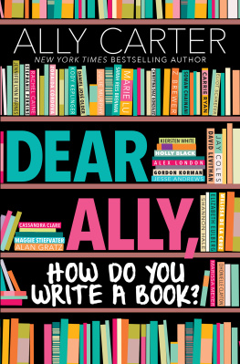 Ally Carter - Dear Ally, How Do You Write a Book