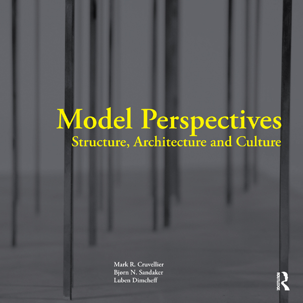 Model Perspectives Structure Architecture and Culture This book contains a - photo 1