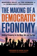 Marjorie Kelly The Making of a Democratic Economy: How to Build Prosperity for the Many, Not the Few