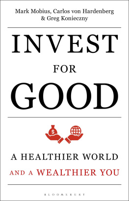 Mark Mobius Invest for Good: Increasing Your Personal Well-Being While Changing the World