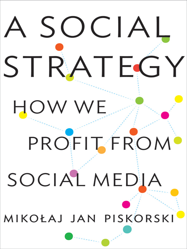 A SOCIAL STRATEGY A SOCIAL STRATEGY HOW WE PROFIT FROM SOCIAL MEDIA MIKOAJ JAN - photo 1