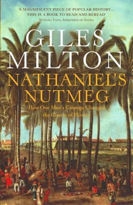 Giles Milton - Nathaniel’s Nutmeg