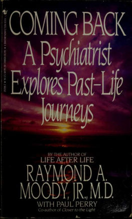 Raymond A. Moody Jr. Coming Back - A Psychiatrist Explores Past-Life Journeys [fixed]