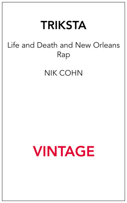 Nik Cohn Triksta: Life and Death and New Orleans Rap