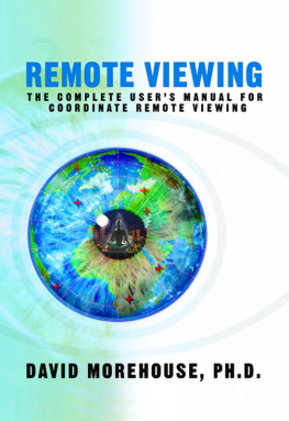 David Morehouse Remote Viewing: The Complete User’s Manual for Coordinate Remote Viewing