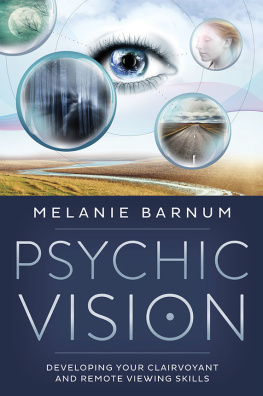 Melanie Barnum Psychic Vision: Developing Your Clairvoyant and Remote Viewing Skills