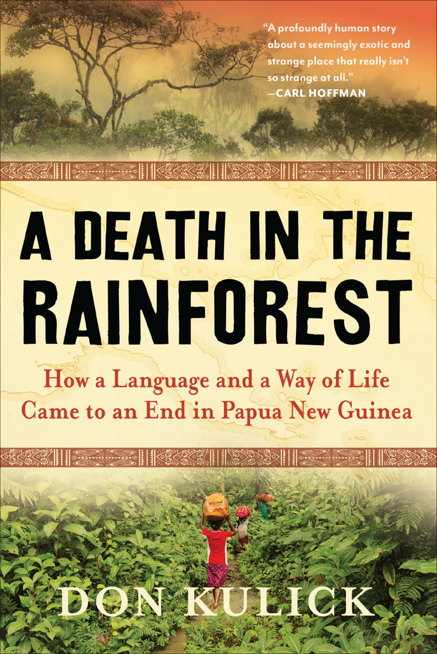 A Death in the Rainforest How a Language and a Way of Life Came to an End in Papua New Guinea - image 1