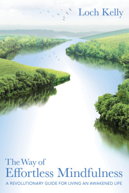 Loch Kelly - The Way of Effortless Mindfulness A Revolutionary Guide for Living an Awakened Life