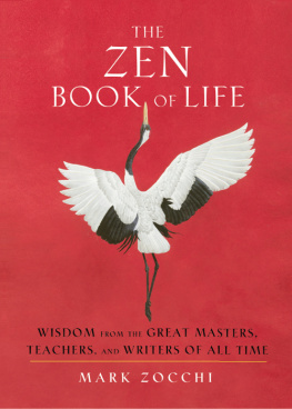 Mark Zocchi - The Zen Book of Life: Wisdom from the Great Masters, Teachers, and Writers of All Time