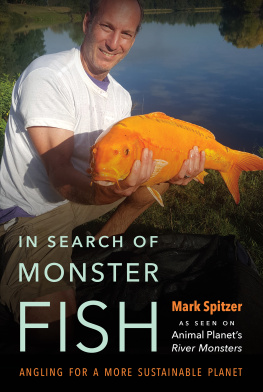 Mark Spitzer - In Search of Monster Fish: Angling for a More Sustainable Planet