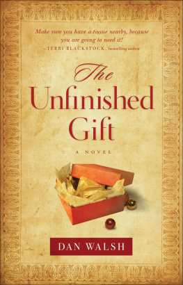 Dan Walsh Unfinished Gift, The