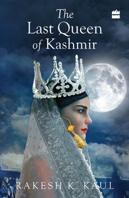 Rakesh K. Kaul - The Last Queen of Kashmir