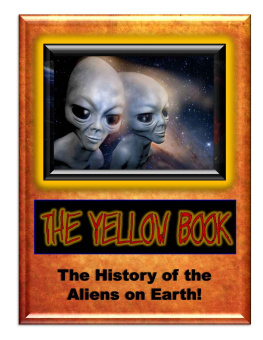 Gil Carlson Yellow Book: The History of the Aliens on Earth (Blue Planet Project Book 22)