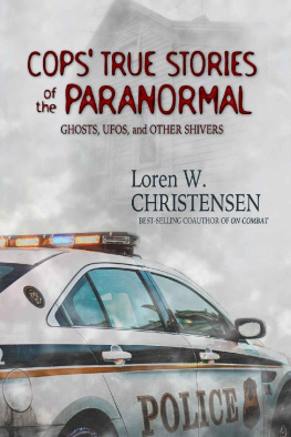 Loren W. Christensen - Cops’ True Stories of the Paranormal: Ghost, UFOs, and Other Shivers