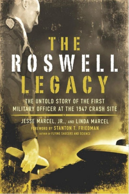 Jesse Marcel Jr. - The Roswell Legacy: The Untold Story of the First Military Officer at the 1947 Crash Site