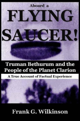 Frank G. Wilkinson - Aboard a Flying Saucer: Truman Bethurum and the People of the Planet Clarion