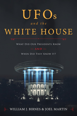 William J. Birnes - UFOs and the White House: What Did Our Presidents Know and When Did They Know It?