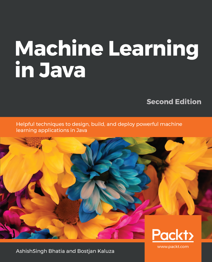 Machine Learning in Java Second Edition Helpful techniques to design - photo 1