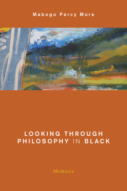 Mabogo Percy More - Looking Through Philosophy in Black: Memoirs