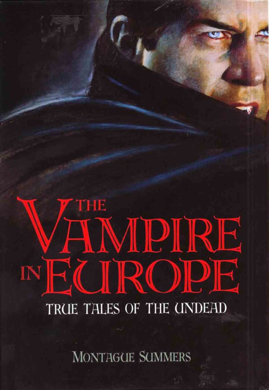 The Vampire in Europe True Tales of the Undead - photo 1