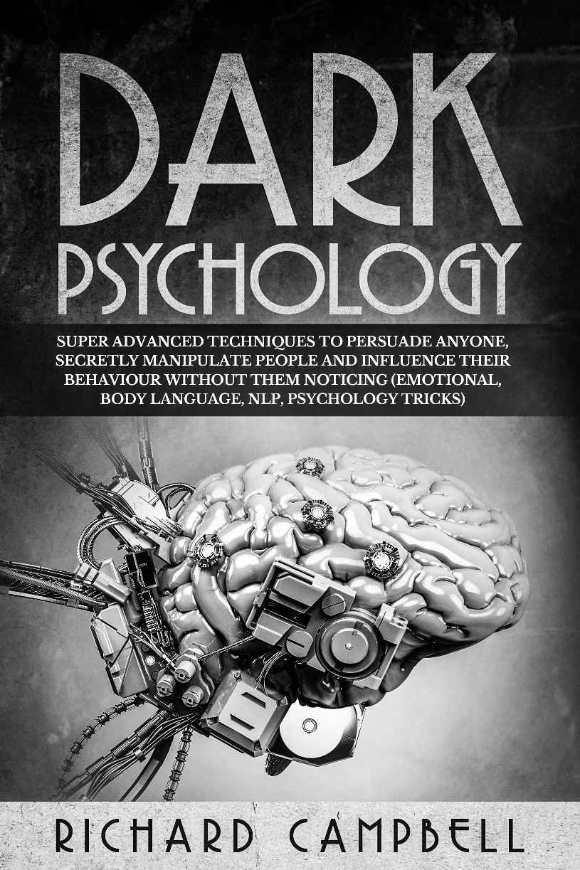 Dark Psychology Secrets Learn powerful manipulation techniques to control - photo 1