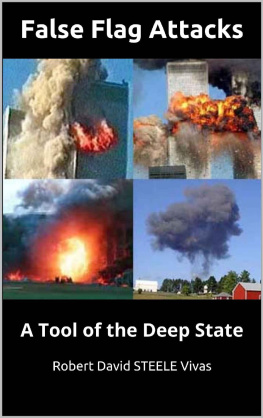 Robert David Steele Vivas False Flag Attacks: A Tool of the Deep State (Trump Revolution Book 12)