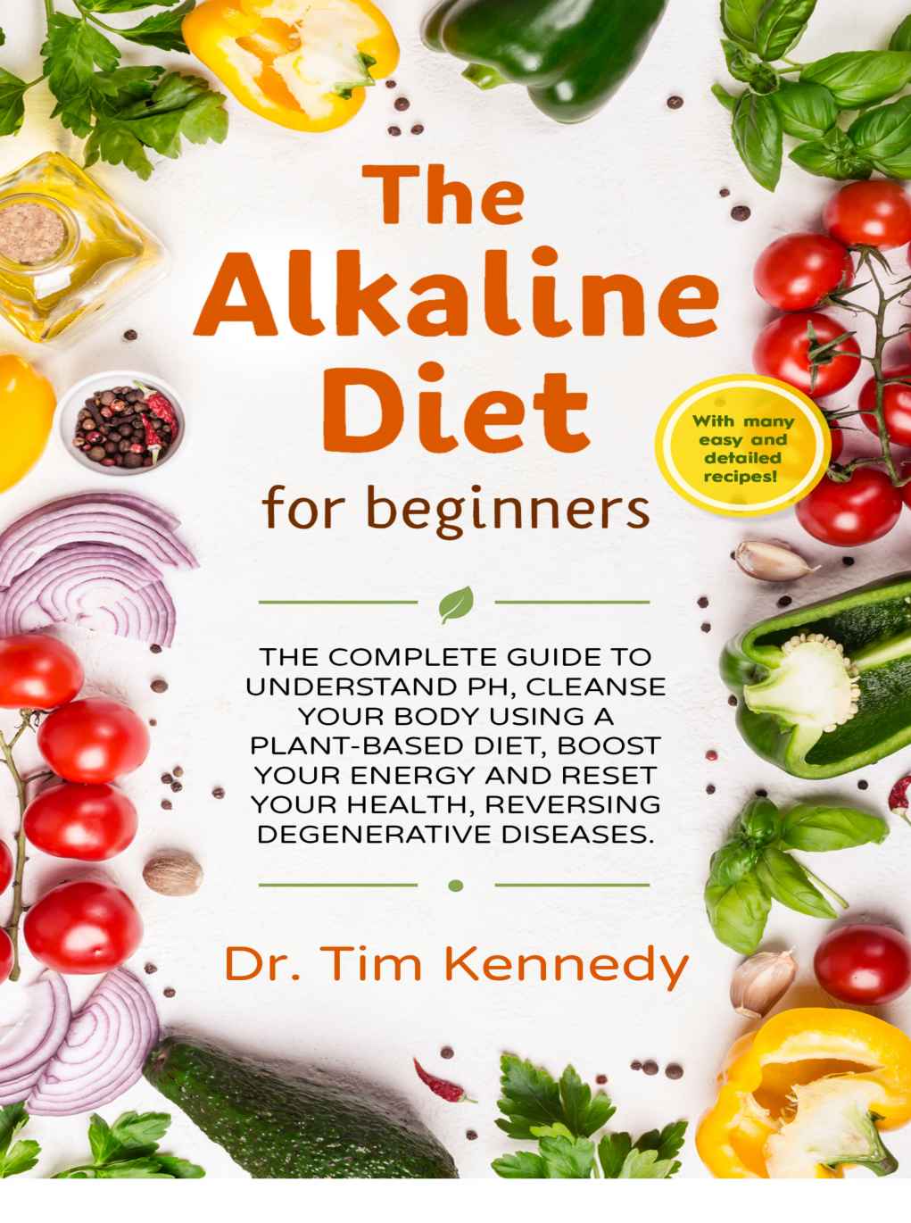 The Alkaline Diet for Beginners The Complete Guide to Understand pH - photo 1