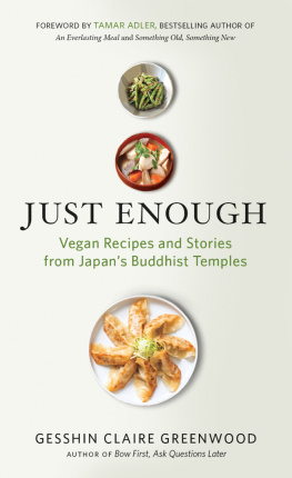 Gesshin Claire Greenwood Just Enough: Vegan Recipes and Stories from Japan’s Buddhist Temples