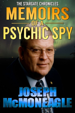 Joseph McMoneagle The Stargate Chronicles: Memoirs of a Psychic Spy
