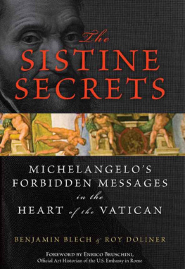 Benjamin Blech The Sistine Secrets: Michelangelo’s Forbidden Messages in the Heart of the Vatican