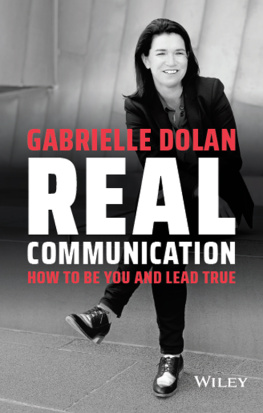 Gabrielle Dolan - Real Communication: How to Be You and Lead True